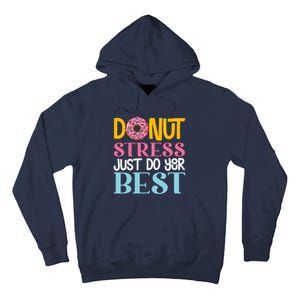 Donut Stress Just Do Your Best Rock The Test Day Teacher Tall Hoodie