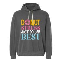 Donut Stress Just Do Your Best Rock The Test Day Teacher Garment-Dyed Fleece Hoodie