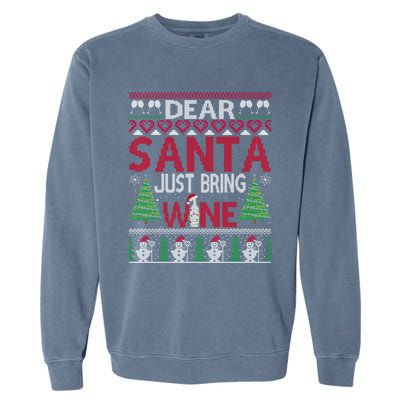 Dear Santa Just Bring Wine Funny Ugly Christmas Sweater Gift Garment-Dyed Sweatshirt