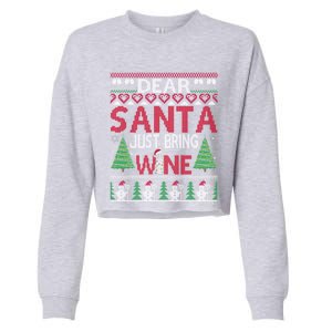 Dear Santa Just Bring Wine Funny Ugly Christmas Sweater Gift Cropped Pullover Crew