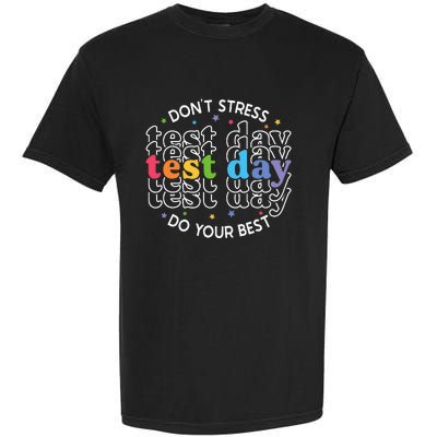 Don't Stress Just Do Your Best Funny Test Day Teacher Garment-Dyed Heavyweight T-Shirt