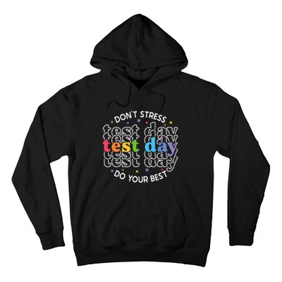 Don't Stress Just Do Your Best Funny Test Day Teacher Hoodie