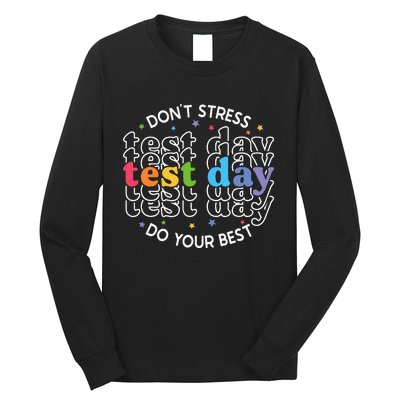 Don't Stress Just Do Your Best Funny Test Day Teacher Long Sleeve Shirt