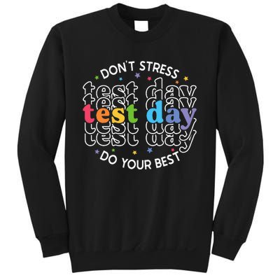 Don't Stress Just Do Your Best Funny Test Day Teacher Sweatshirt