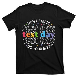 Don't Stress Just Do Your Best Funny Test Day Teacher T-Shirt