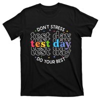 Don't Stress Just Do Your Best Funny Test Day Teacher T-Shirt