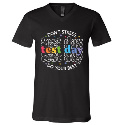 Don't Stress Just Do Your Best Funny Test Day Teacher V-Neck T-Shirt