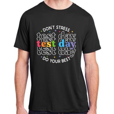 Don't Stress Just Do Your Best Funny Test Day Teacher Adult ChromaSoft Performance T-Shirt