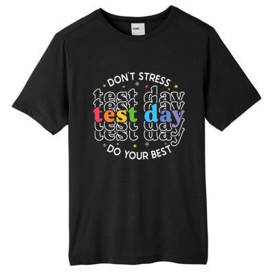 Don't Stress Just Do Your Best Funny Test Day Teacher Tall Fusion ChromaSoft Performance T-Shirt