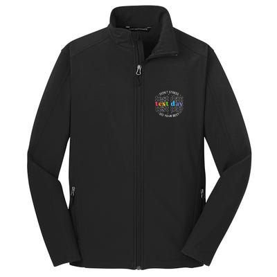 Don't Stress Just Do Your Best Funny Test Day Teacher Core Soft Shell Jacket