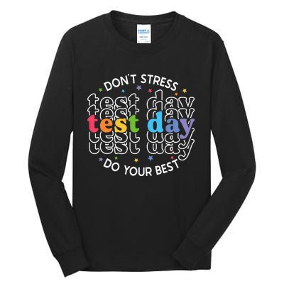 Don't Stress Just Do Your Best Funny Test Day Teacher Tall Long Sleeve T-Shirt