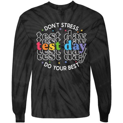 Don't Stress Just Do Your Best Funny Test Day Teacher Tie-Dye Long Sleeve Shirt