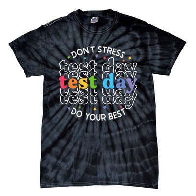 Don't Stress Just Do Your Best Funny Test Day Teacher Tie-Dye T-Shirt