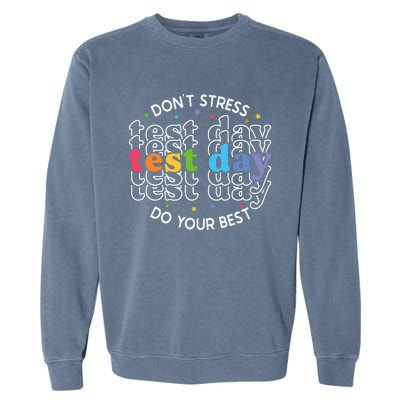 Don't Stress Just Do Your Best Funny Test Day Teacher Garment-Dyed Sweatshirt