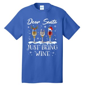 Dear Santa Just Bring Wine Glasses Christmas Pajama Costume Cool Gift Tall T-Shirt