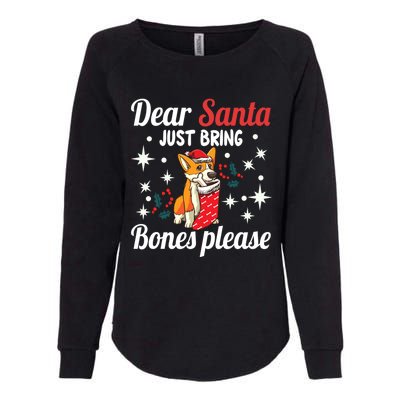 Dear Santa Just Bring Bones Please Santa Corgi Xmas Gift Womens California Wash Sweatshirt