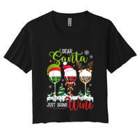 Dear Santa Just Bring Wine Reindeer Dasher Dancer Prancer Gift Women's Crop Top Tee
