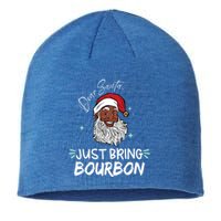 Dear Santa Just Bring Bourbon Funny Black Christmas Santa Gift Sustainable Beanie