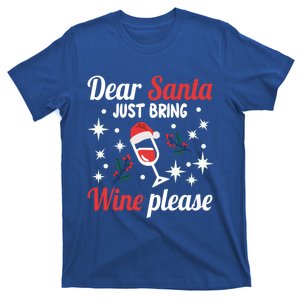 Dear Santa Juts Bring Wine Please Santa Christmas Wine Gift T-Shirt