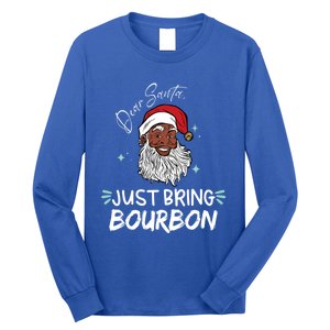 Dear Santa Just Bring Bourbon Funny Black Christmas Santa Gift Long Sleeve Shirt