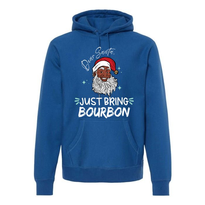 Dear Santa Just Bring Bourbon Funny Black Christmas Santa Gift Premium Hoodie