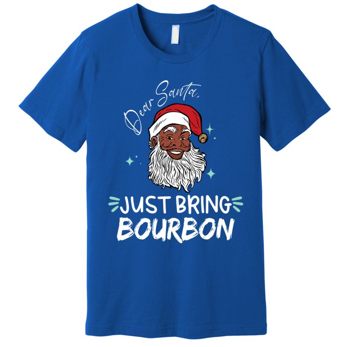 Dear Santa Just Bring Bourbon Funny Black Christmas Santa Gift Premium T-Shirt