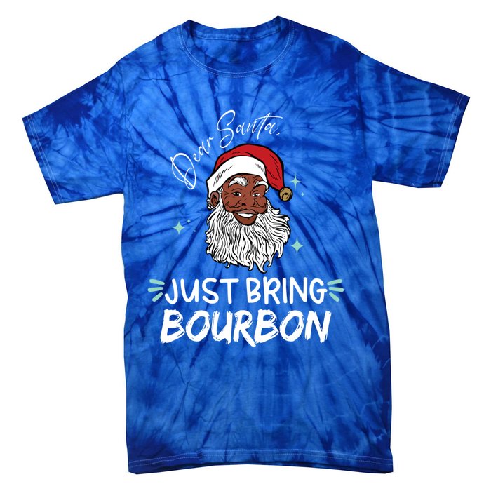 Dear Santa Just Bring Bourbon Funny Black Christmas Santa Gift Tie-Dye T-Shirt