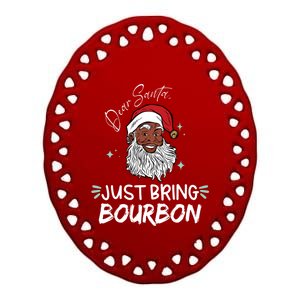 Dear Santa Just Bring Bourbon Funny Black Christmas Santa Gift Ceramic Oval Ornament