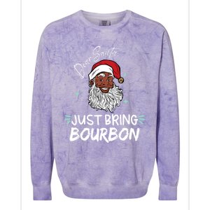 Dear Santa Just Bring Bourbon Funny Black Christmas Santa Gift Colorblast Crewneck Sweatshirt