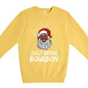 Dear Santa Just Bring Bourbon Funny Black Christmas Santa Gift Premium Crewneck Sweatshirt