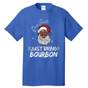 Dear Santa Just Bring Bourbon Funny Black Christmas Santa Gift Tall T-Shirt