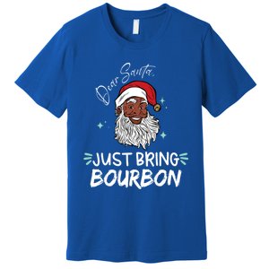 Dear Santa Just Bring Bourbon Funny Black Christmas Santa Gift Premium T-Shirt