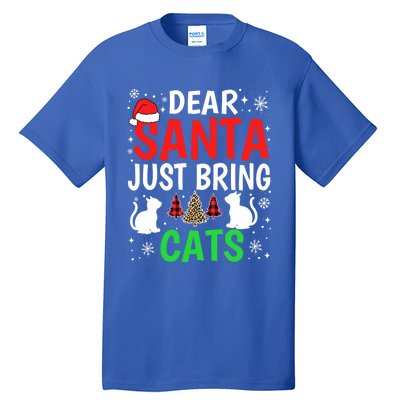 Dear Santa Just Bring Cats Funny Christmas Cat Lover Xmas Cool Gift Tall T-Shirt