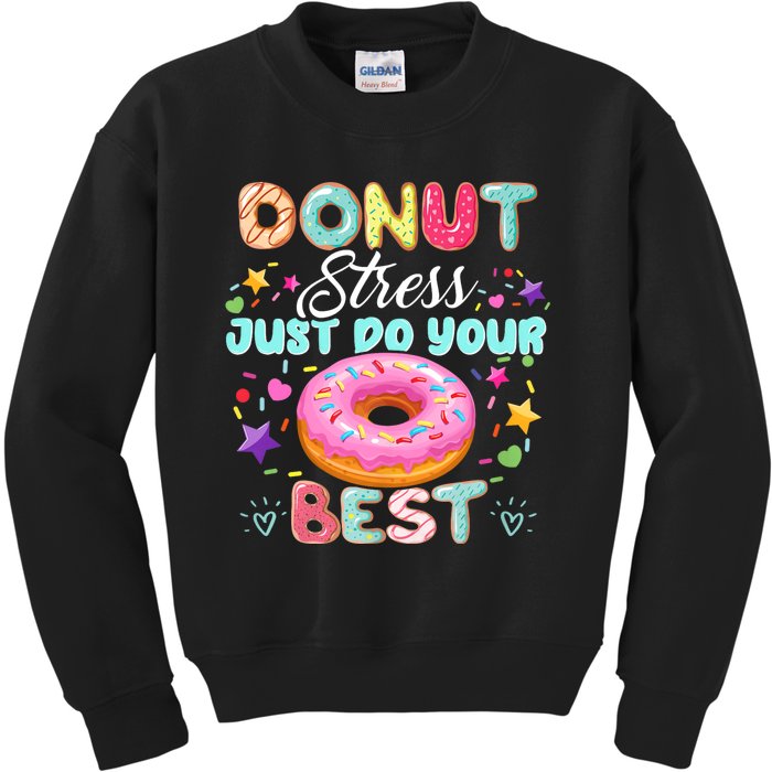 Donut Stress Just Do Your Best Testing Day Teacher Kids Sweatshirt