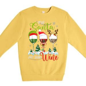 Dear Santa Just Bring Wine Funny Christmas Wine Glasses Premium Crewneck Sweatshirt