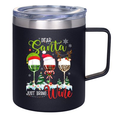 Dear Santa Just Bring Wine Funny Christmas Wine Glasses 12oz Stainless Steel Coffee Mug