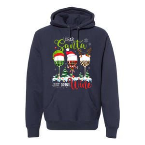 Dear Santa Just Bring Wine Funny Christmas Wine Glasses Premium Hoodie