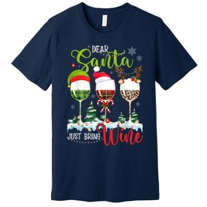 Dear Santa Just Bring Wine Funny Christmas Wine Glasses Premium T-Shirt