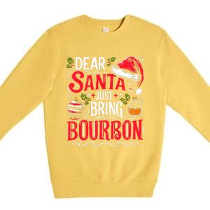 Dear Santa Just Bring Bourbon Christmas Pajamas Premium Crewneck Sweatshirt