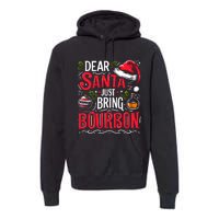 Dear Santa Just Bring Bourbon Christmas Pajamas Premium Hoodie