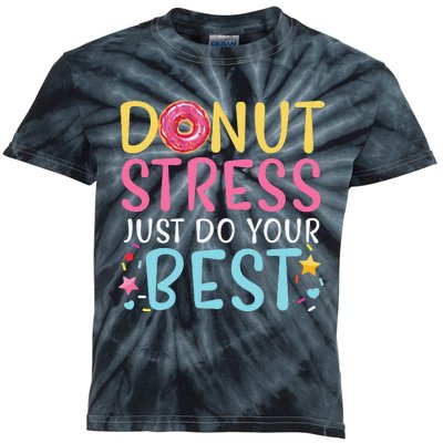 Donut Stress Just Do Your Best Funny Teachers Testing Day Kids Tie-Dye T-Shirt