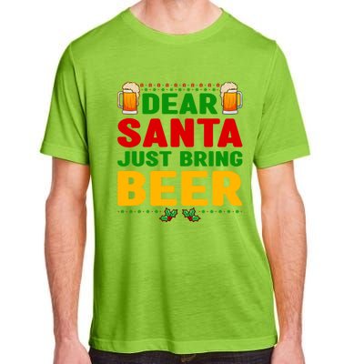 Dear Santa Just Bring Beer Great Gift Adult ChromaSoft Performance T-Shirt