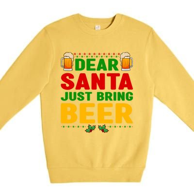 Dear Santa Just Bring Beer Great Gift Premium Crewneck Sweatshirt