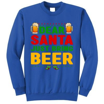 Dear Santa Just Bring Beer Great Gift Sweatshirt