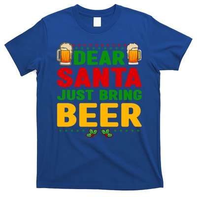 Dear Santa Just Bring Beer Great Gift T-Shirt