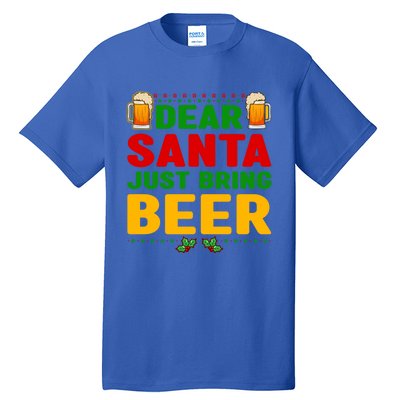 Dear Santa Just Bring Beer Great Gift Tall T-Shirt