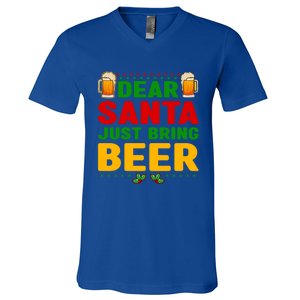 Dear Santa Just Bring Beer Great Gift V-Neck T-Shirt