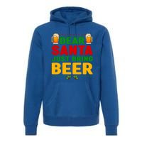 Dear Santa Just Bring Beer Great Gift Premium Hoodie