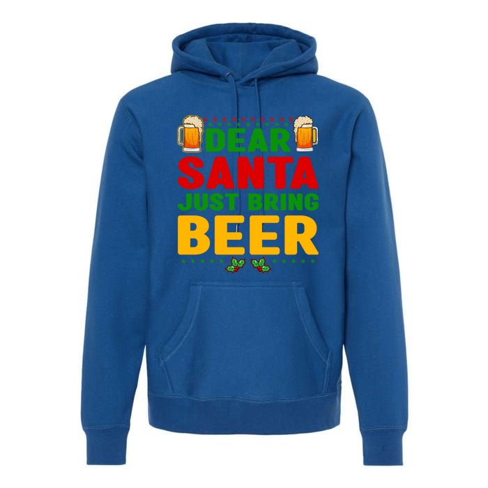 Dear Santa Just Bring Beer Great Gift Premium Hoodie