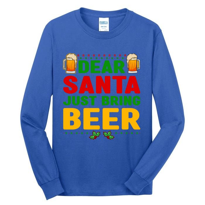 Dear Santa Just Bring Beer Great Gift Tall Long Sleeve T-Shirt